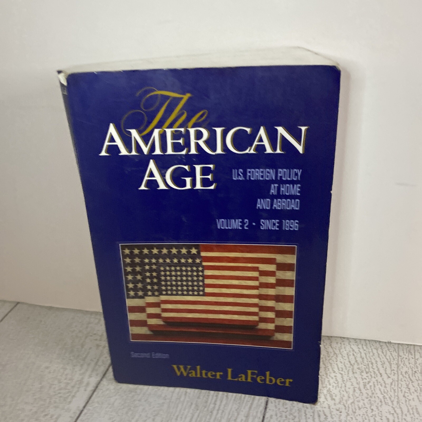 The American Age: United States Foreign Policy at Home and Abroad, Vol. 2: Since
