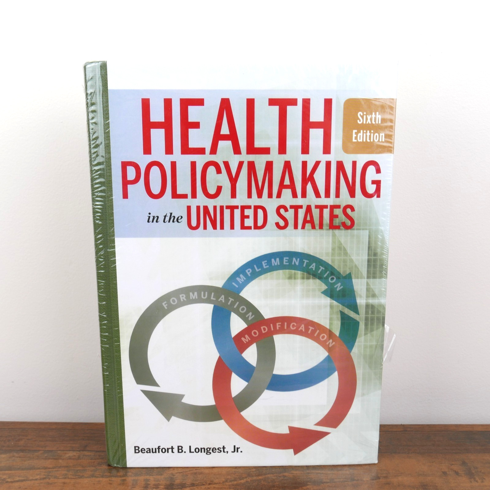 Health Policymaking in the United States, Sixth Edition by Longest, Beaufort