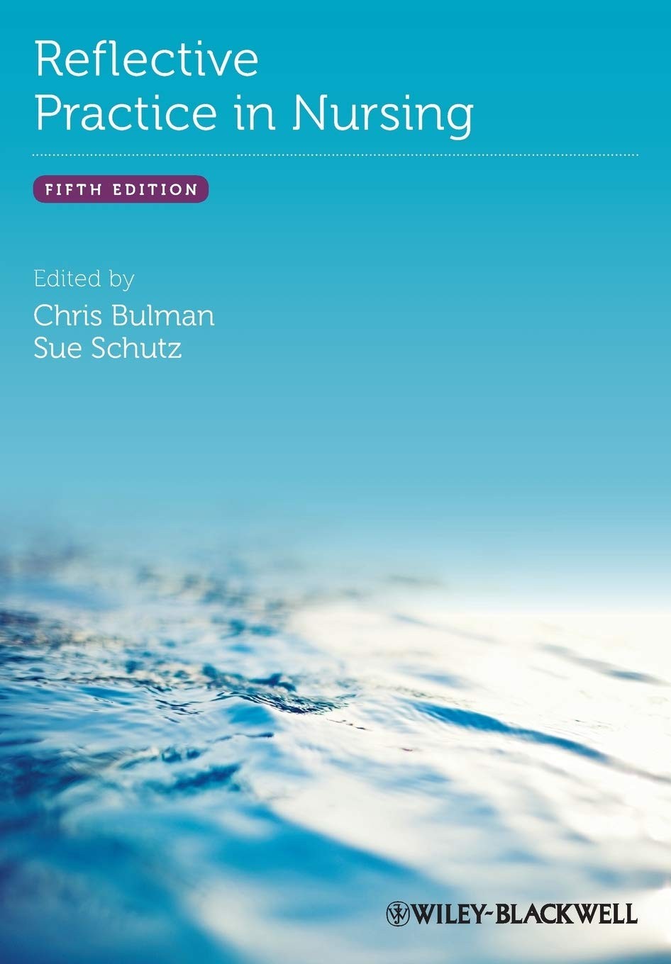 Reflective Practice in Nursing – paperback Bulman, Chris|Schutz, Sue