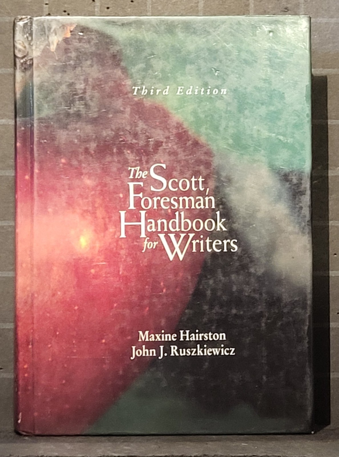 Scott Foresman Handbook for Writers by Maxine Hairston & John Ruszkiewicz 3183