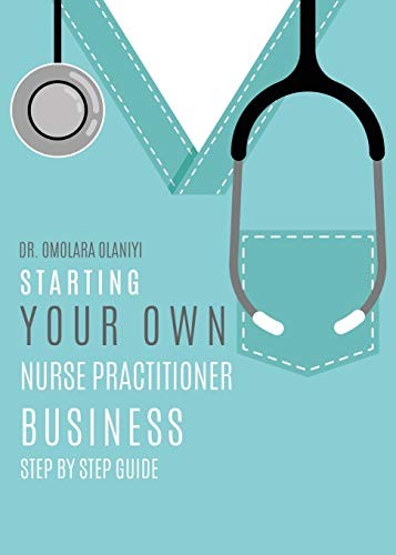 Starting Your Own Nurse Practi – VERY GOOD