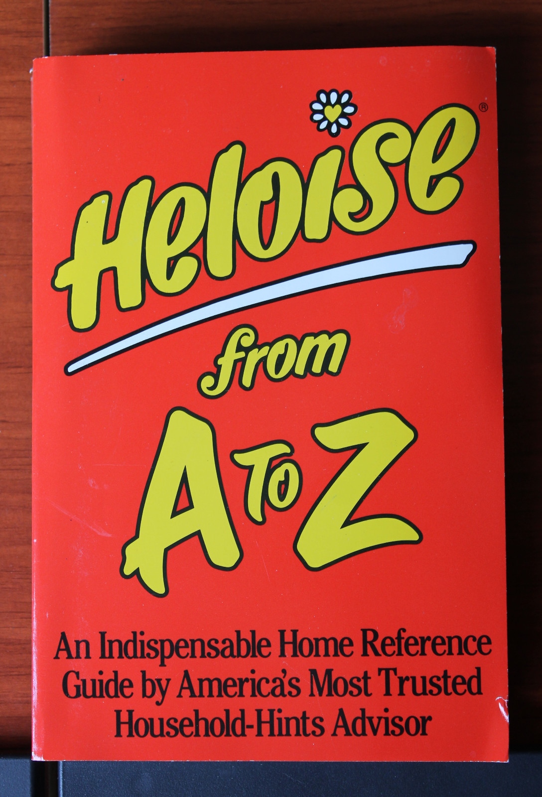 Heloise from A to Z by Heloise 1992 Paperback Helpful Household hints