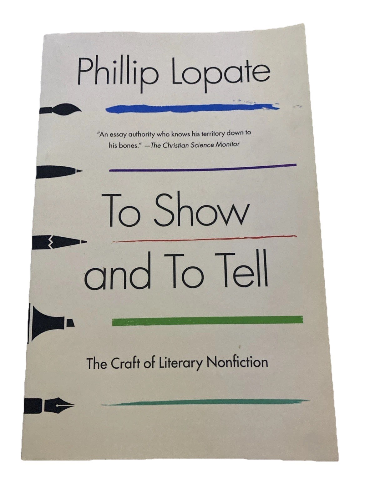 Phillip Lopate To Show and to Tell The Craft of Literary Nonfiction