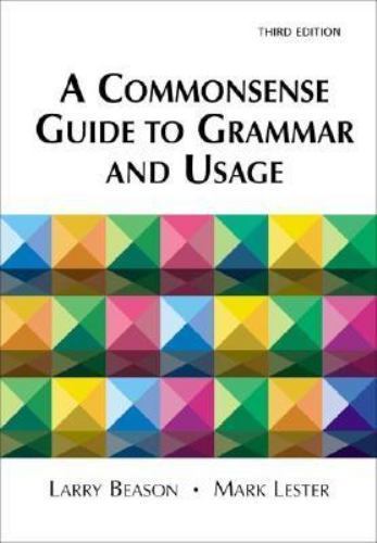 A Commonsense Guide to Grammar and Usage Beason, Larry, Lester, Mark paperback