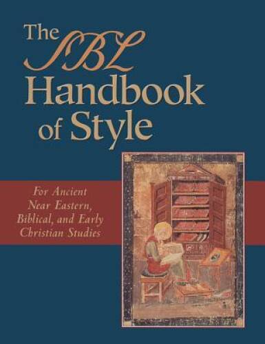 The SBL Handbook of Style: For Ancient Near Eastern, Biblical, and Early – GOOD