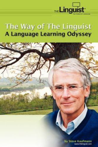 The Way of the Linguist: A Language Learning Odyssey, Kaufmann, Steve, Very Good