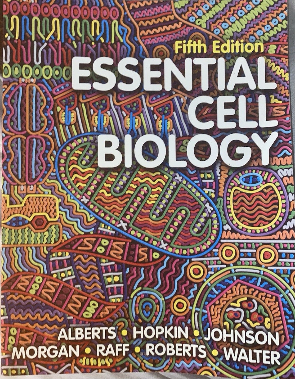 Essential Cell Biology by Bruce Alberts, David Morgan, Martin Raff, Alexander D