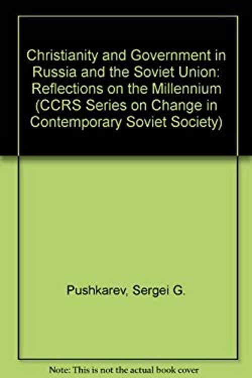 Christianity and Government in Russia and the Soviet Union : Refl