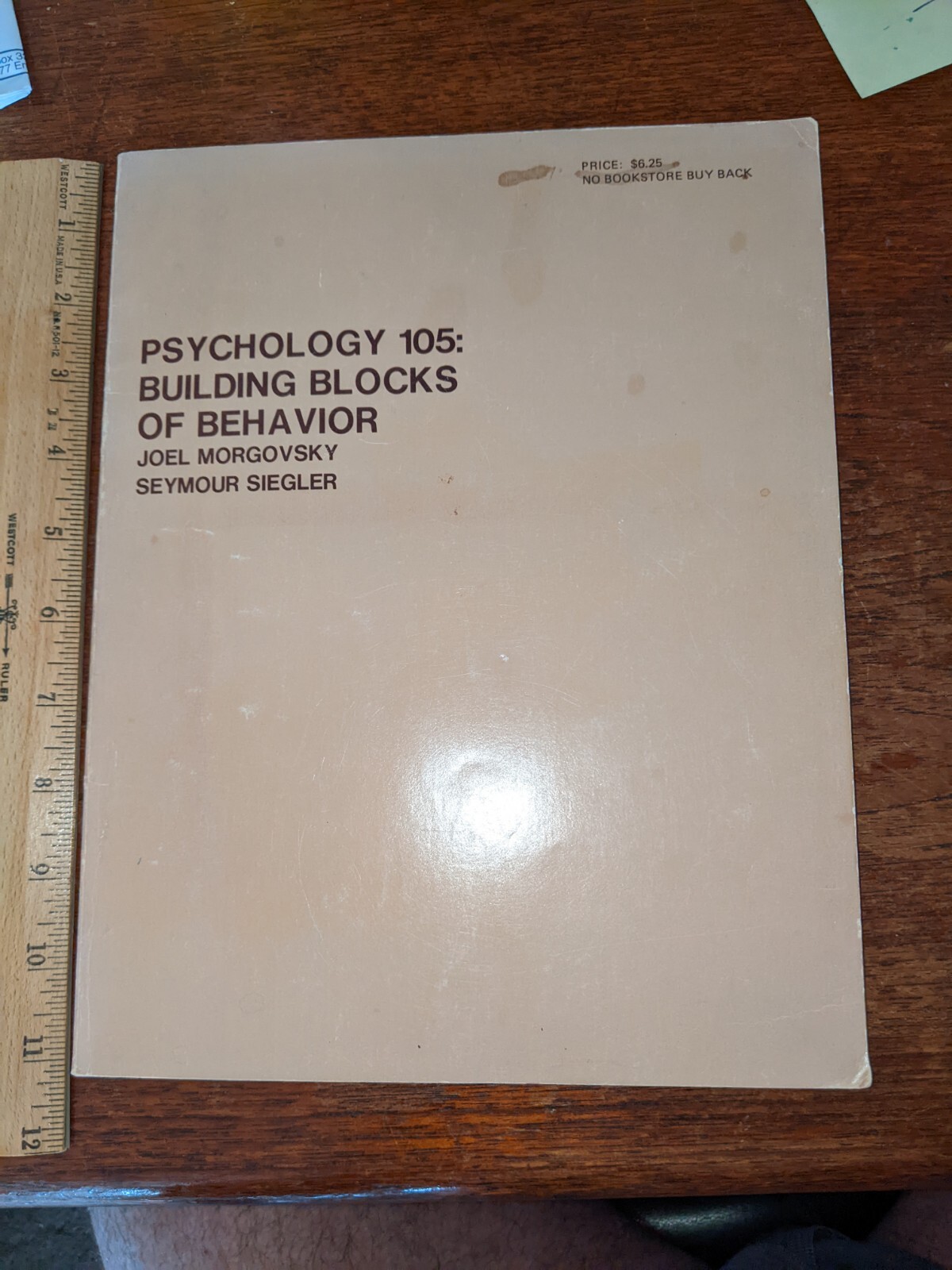 Psychology 105: Building Blocks of Behavior Joel Morgovsky, Seymour Siegler Used
