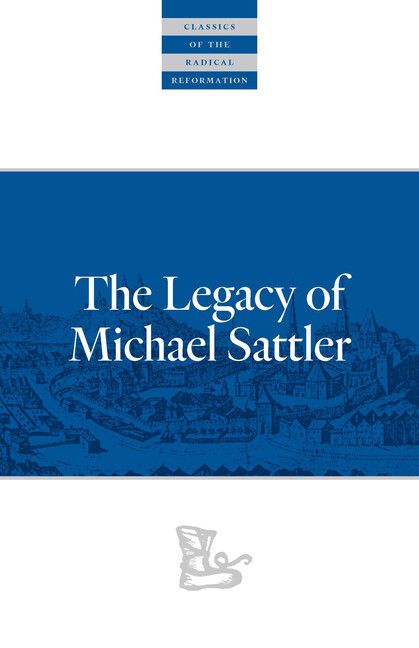 The Legacy Of Michael Sattler