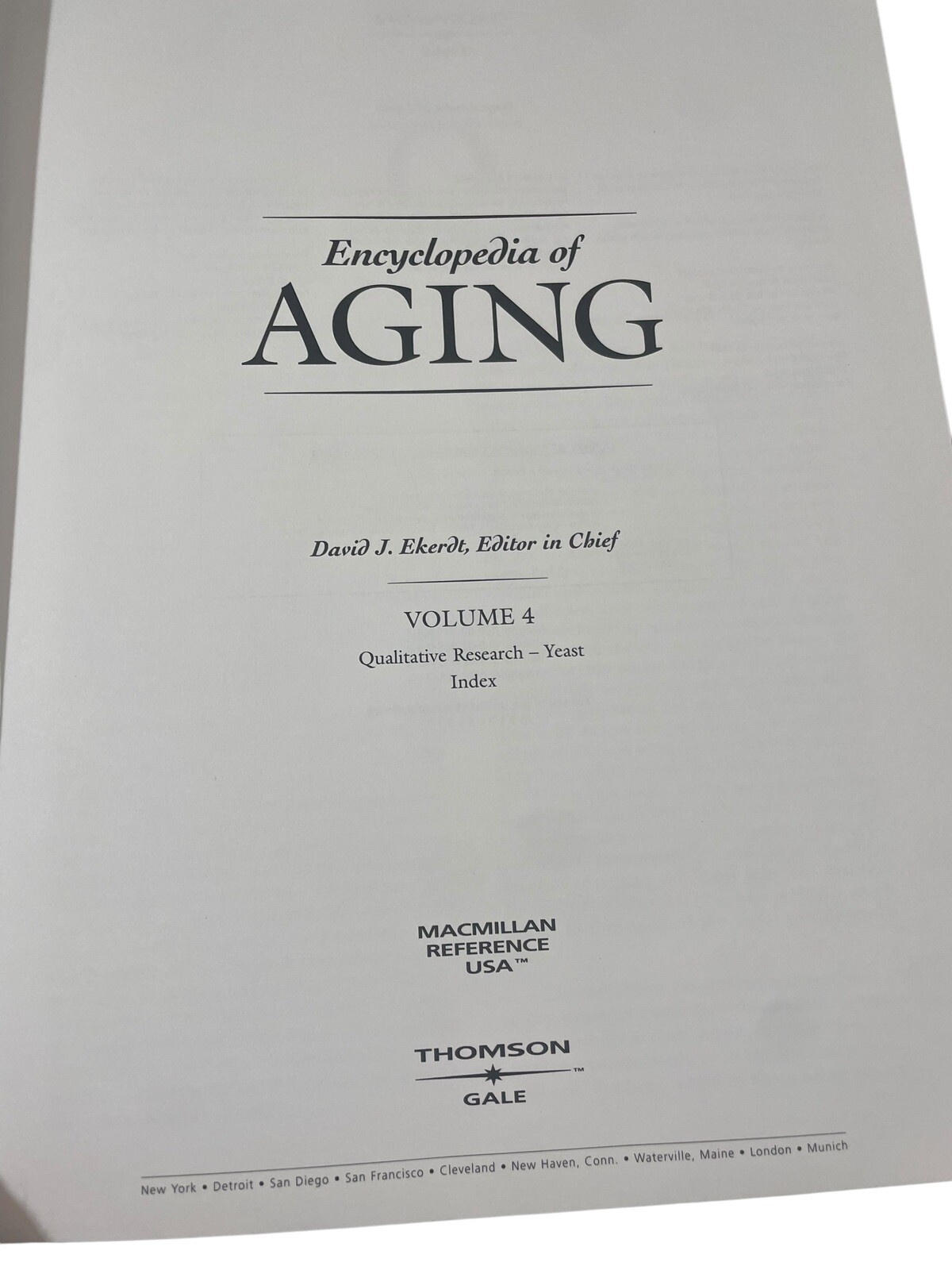 Encyclopedia of Aging 4 Volume Set David J. Ekerdt Editor In Chief 2002