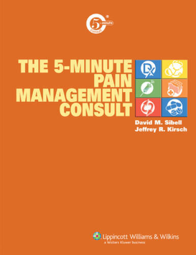 The 5-Minute Pain Management Consult (The 5-Minute Consult Series) – VERY GOOD