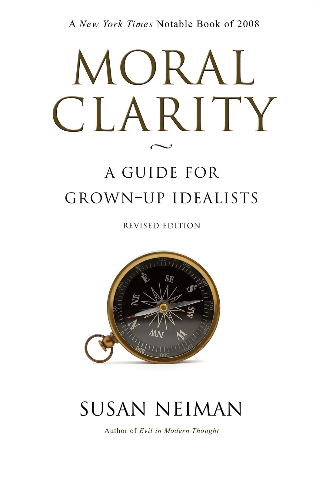 Moral Clarity: A Guide for Grown-Up Idealists – Revised Edition