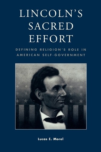 Lucas E. Morel Lincoln’s Sacred Effort (Paperback) (UK IMPORT)
