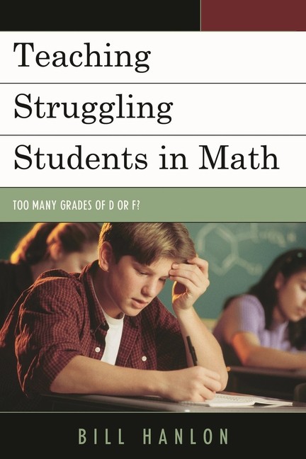 Teaching Struggling Students In Math: Too Many Grades Of D Or F?