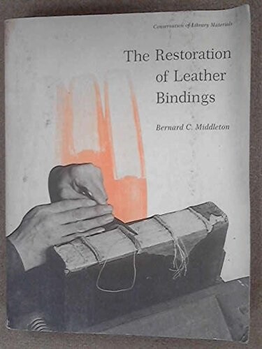 Restoration of Leather Bindings Bernard C. Middleton Paperback 1972