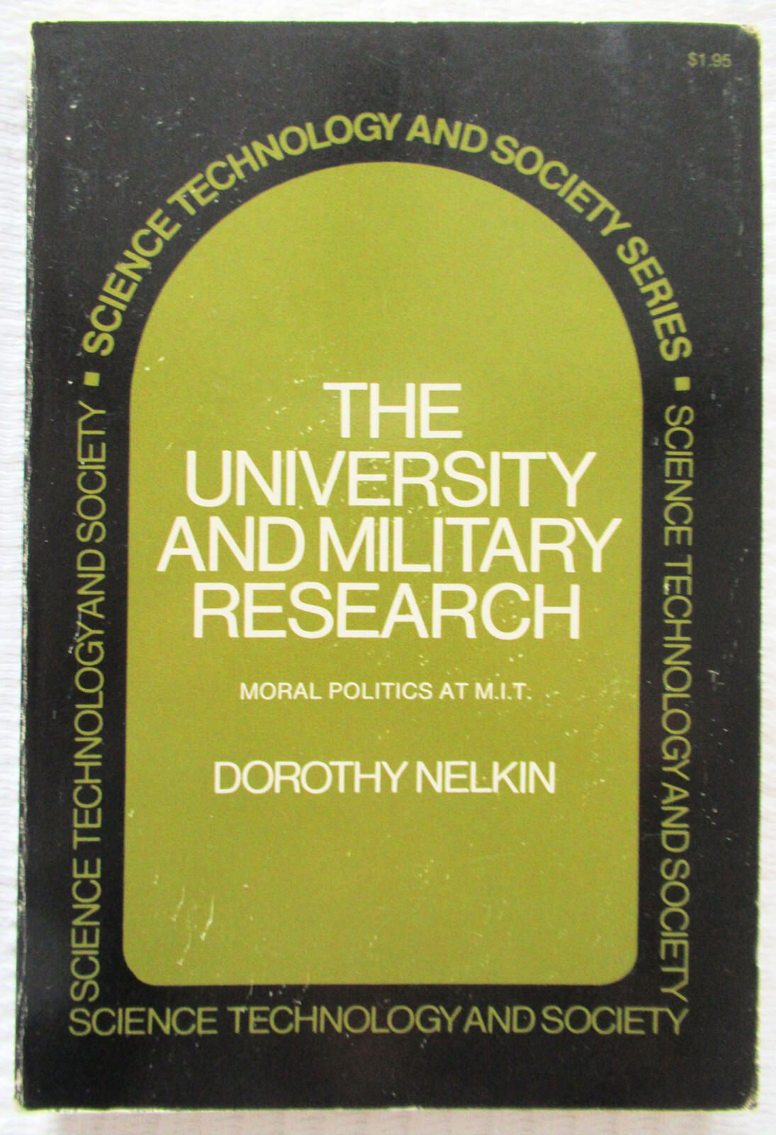 The University and military research by Dorothy Nelkin (trade pbk) – good