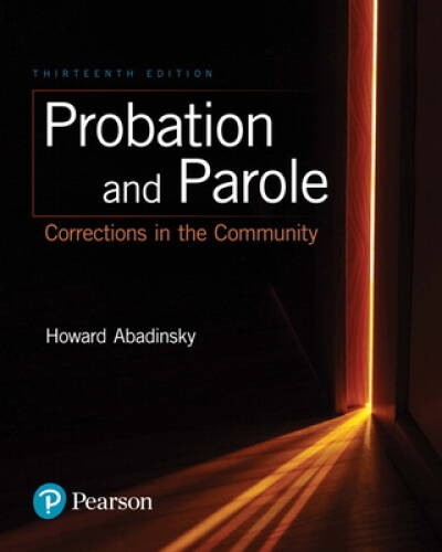 Probation and Parole: Corrections in the Community (13th Edition) – VERY GOOD