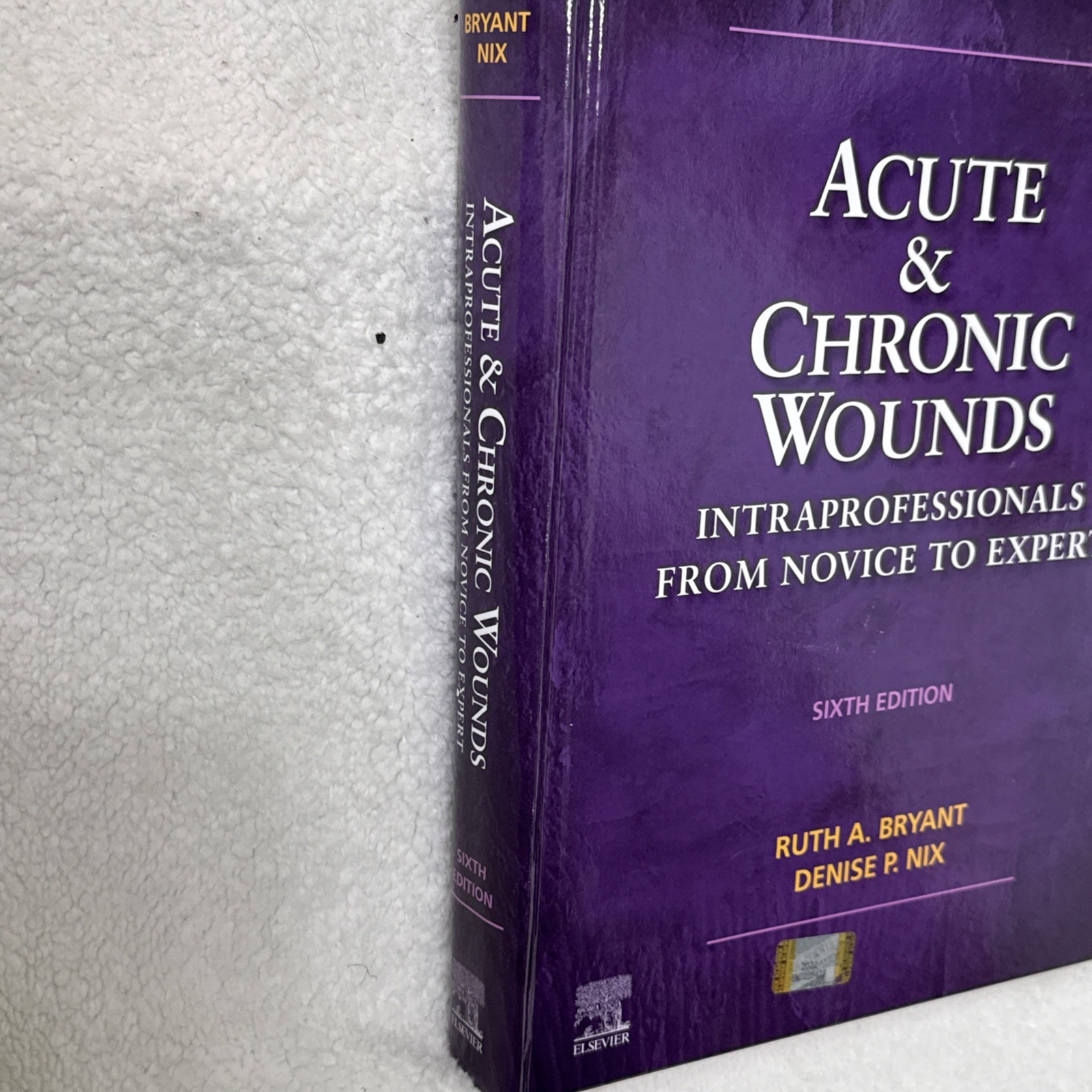 Acute and Chronic Wounds Intraprofessionals from Novice to Expert 6th ed Bryant