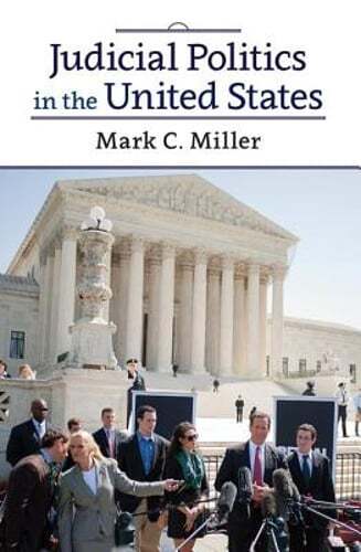 Judicial Politics in the United States by Mark C. Miller: Used