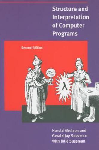 Structure and Interpretation of Computer Programs – 2nd Edition (MIT Electrical