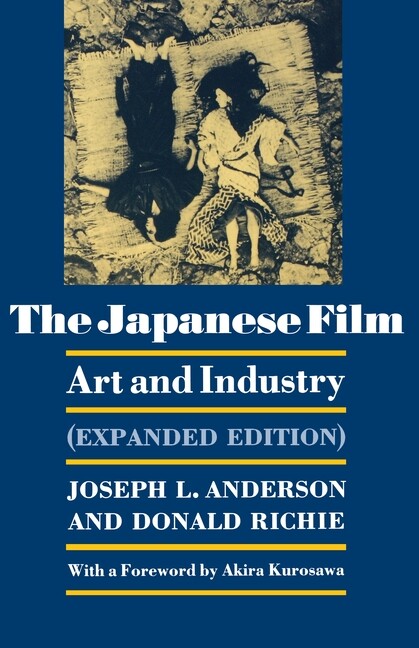 The Japanese Film: Art And Industry – Expanded Edition