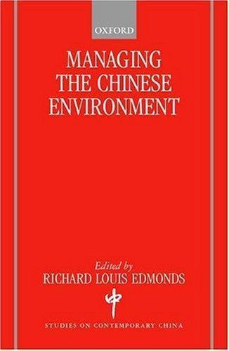 Studies on Contemporary China Ser.: Managing the Chinese Environment by…