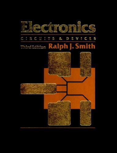 Electronics: Circuits and Devices by Smith, Ralph J.
