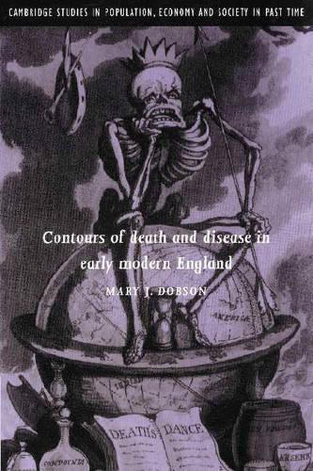 Contours of Death and Disease in Early Modern England by Mary J. Dobson (English