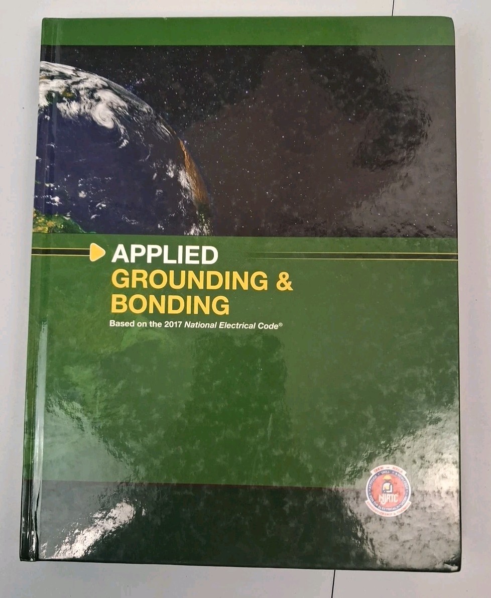 Applied Grounding and Bonding Based on the 2017 NEC® by Njatc (2017, Hardcover)