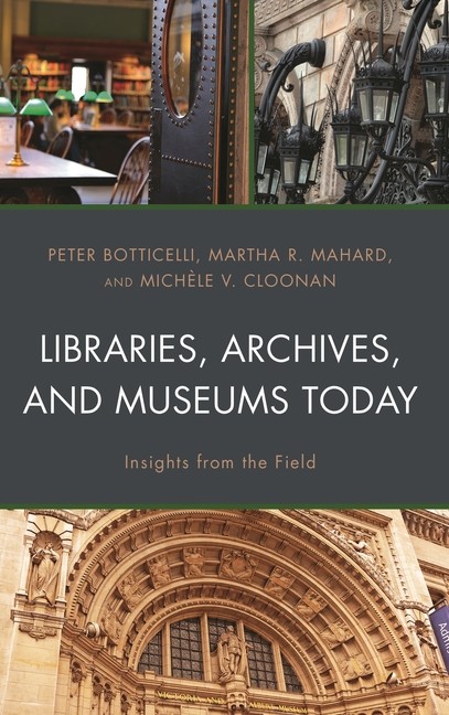 Libraries, Archives, And Museums Today: Insights From The Field