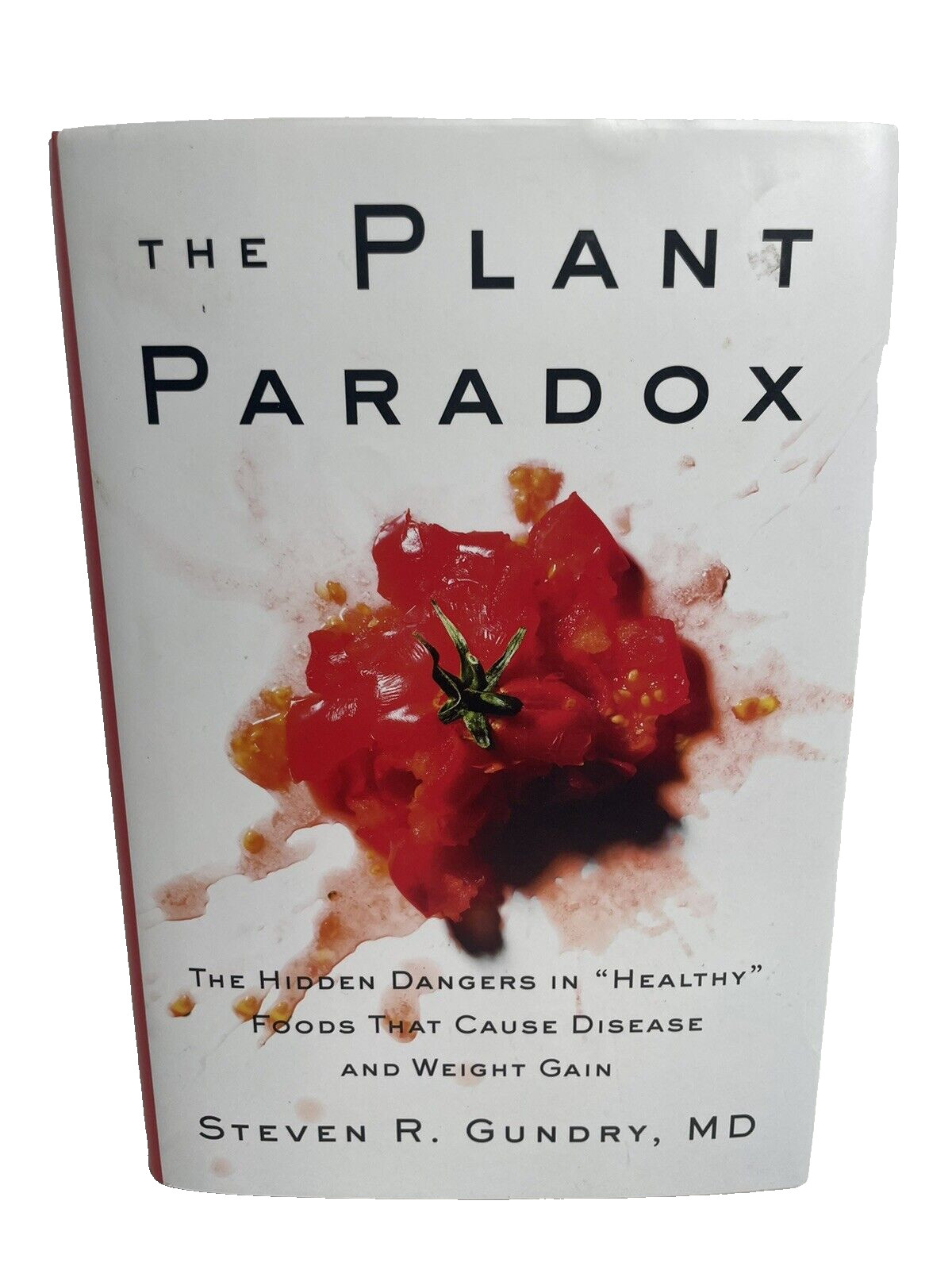 The Plant Paradox: The Hidden Dangers in “Healthy” Foods by Gundry HARDBACK