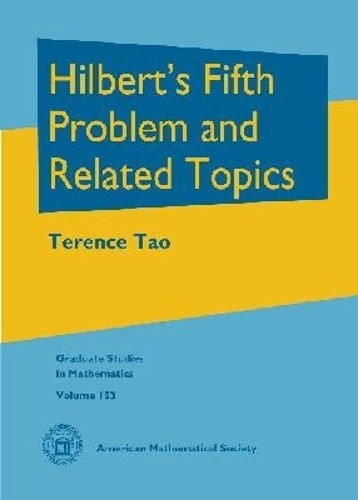 Hilbert’s Fifth Problem and Related Topics by Terence Tao – 9781470415648