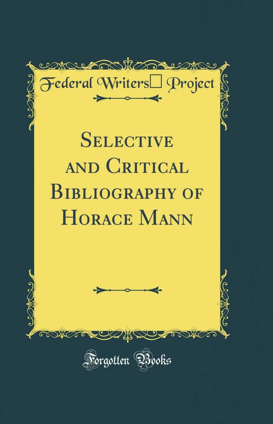 Selective and Critical Bibliography of Horace Mann (Classic Reprint)