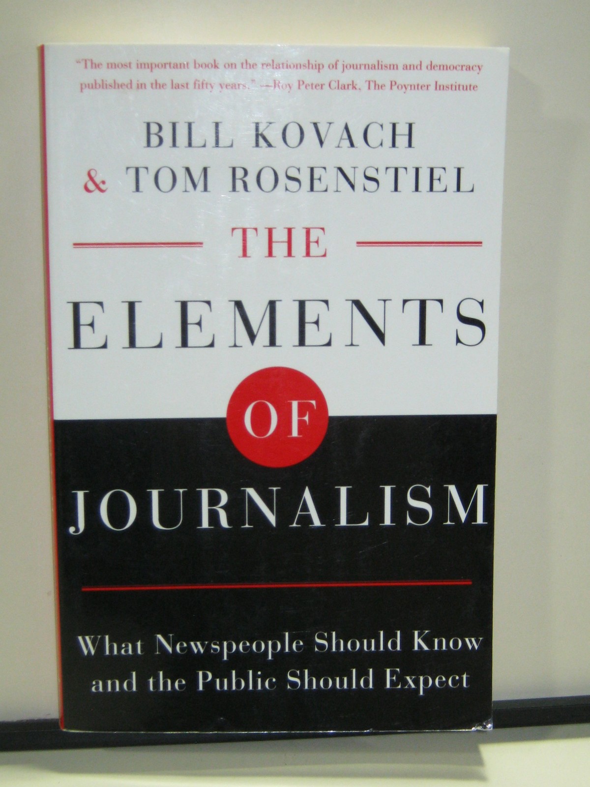 The Elements of Journalism: What Newspeople Should Know and The Public Shoul…