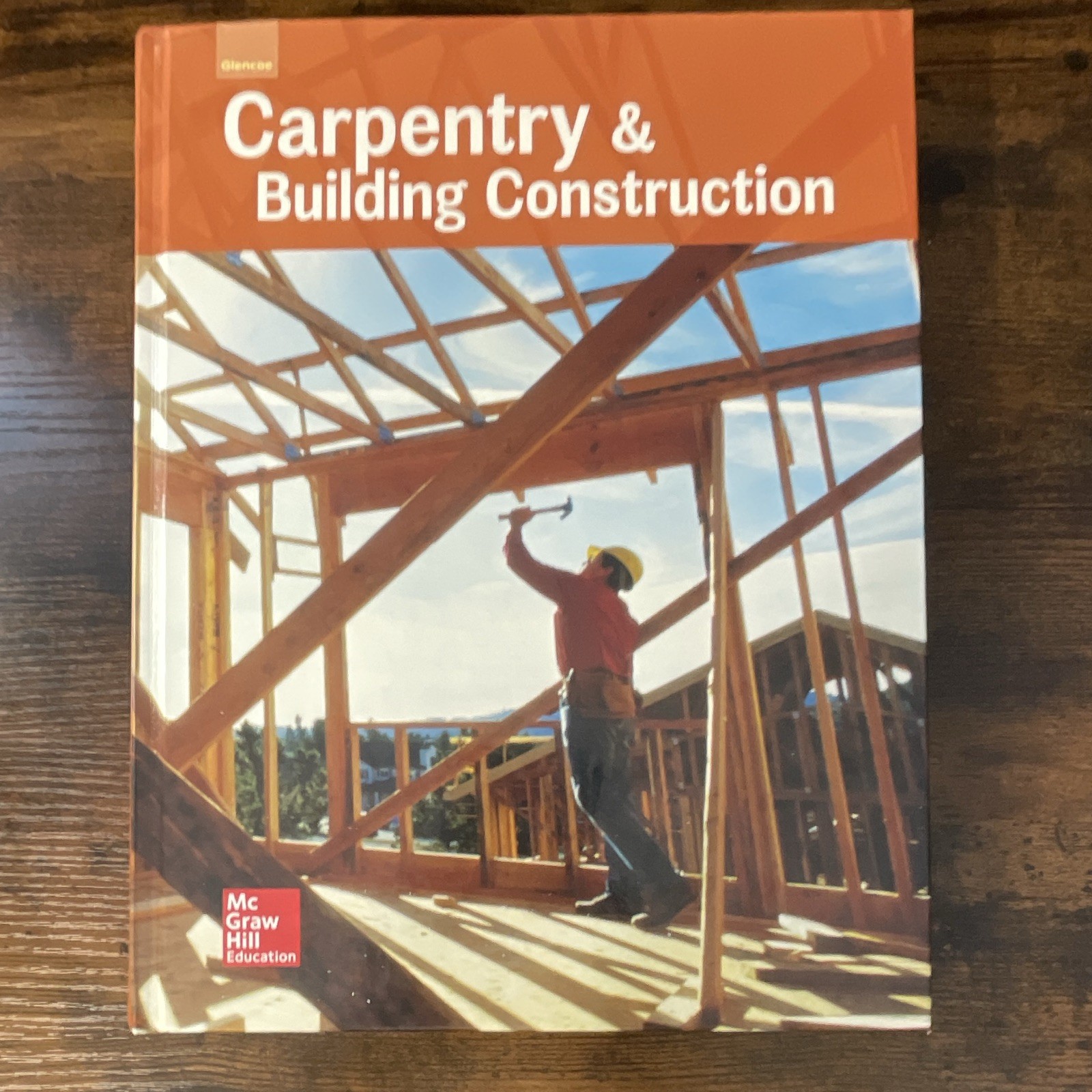 Glencoe Carpentry & Building Construction Hardcover Textbook 2016 McGraw Hill