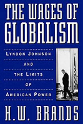 H. W. Brands The Wages of Globalism (Paperback) (UK IMPORT)