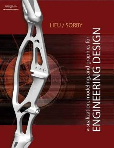 Visualization, Modeling, and Graphics for Engineering Design (Available T – GOOD