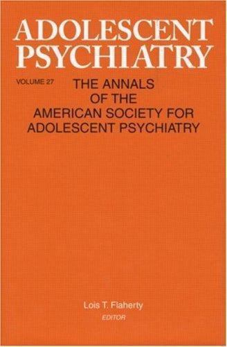 Adolescent Psychiatry, V. 27: Annals of the American S- hardcover, 9780881633931