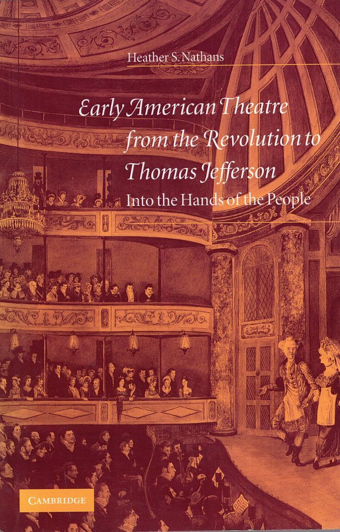 Early American Theatre from the Revolution to Thomas Jefferson: Into the Hands..