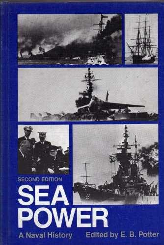 Sea Power: A Naval History, Second – Hardcover, by Potter Prof. E. – Very Good