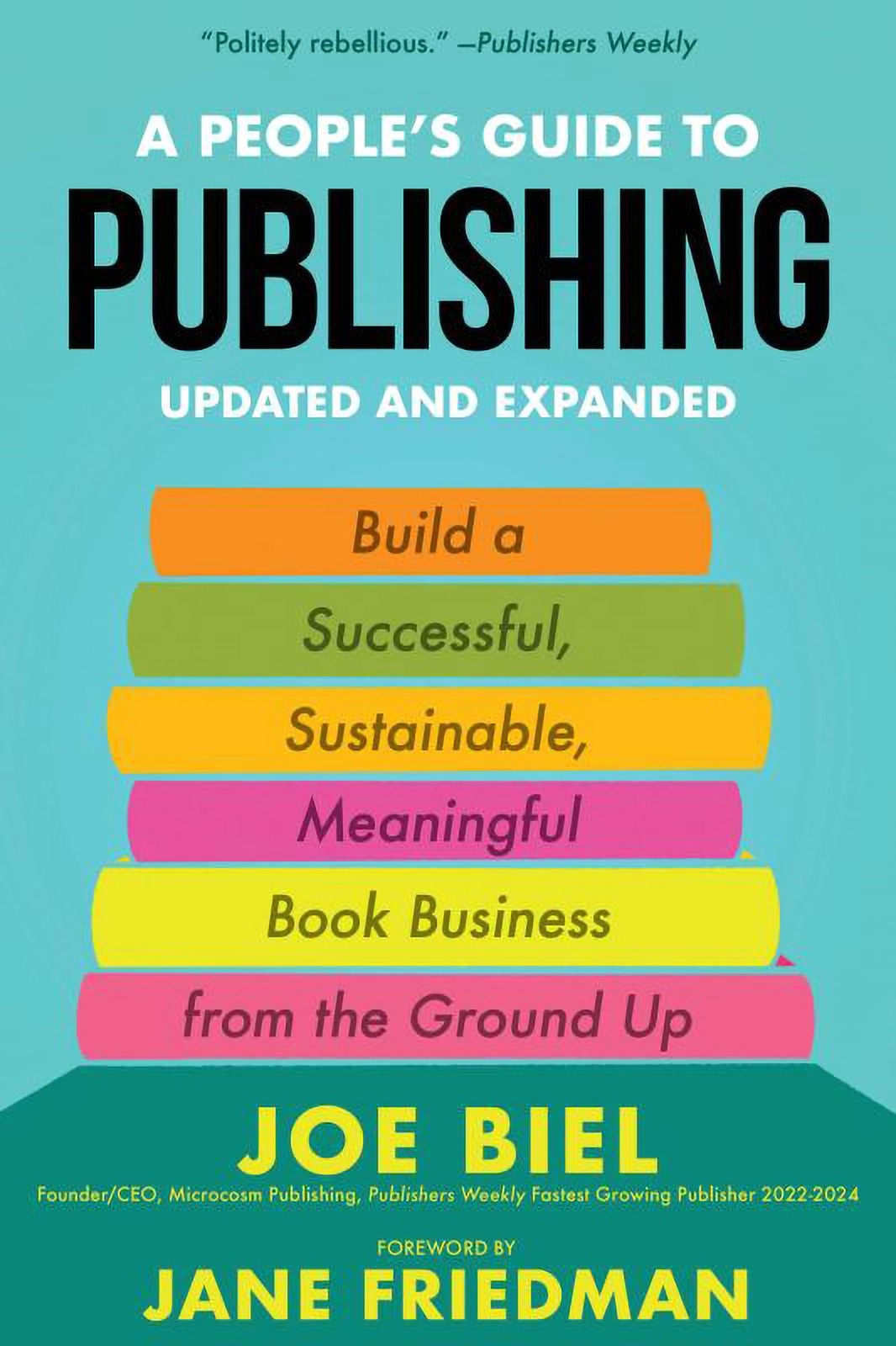 A People’s Guide to Publishing: Build a Successful, Sustainable, Meaningful, Boo