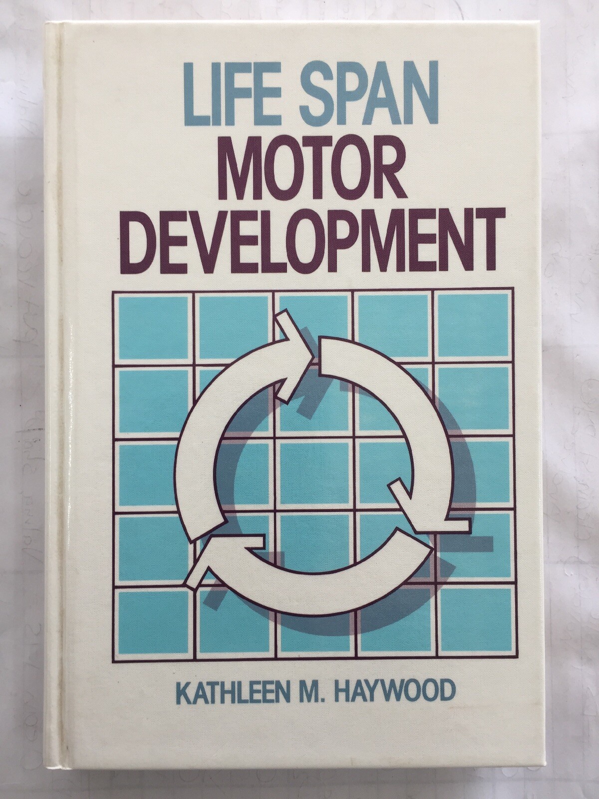 Life Span Motor Development by Kathleen Haywood (Hardback, 1993)