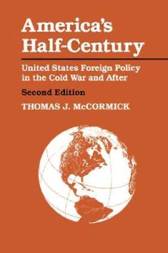Americas Half-Century: United States Foreign Policy in the Cold Wa – ACCEPTABLE