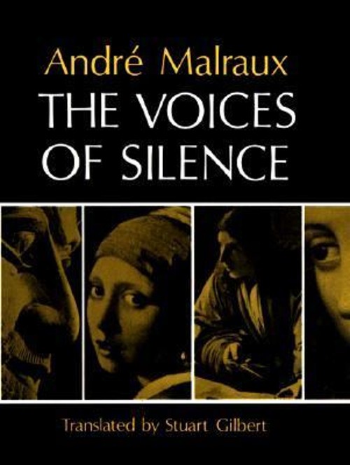The Voices of Silence : Man and His Art. Abridged from the Psycho