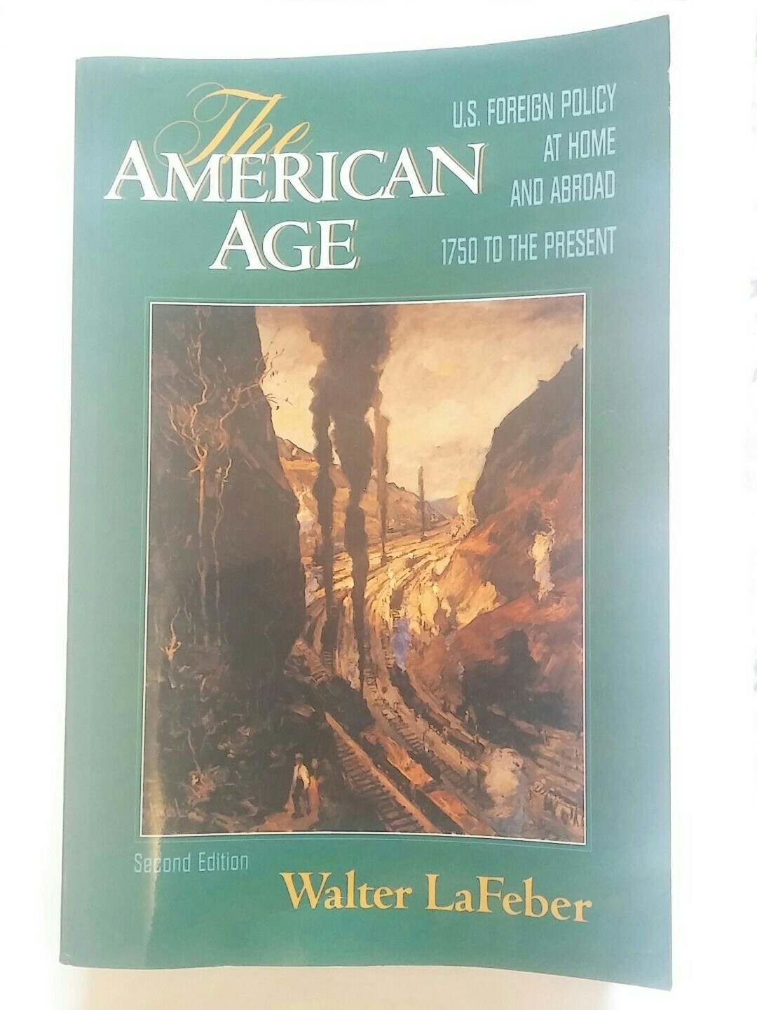 the american age u.s. foriegn policy at home And abroad 1750 to present Vol 1&2