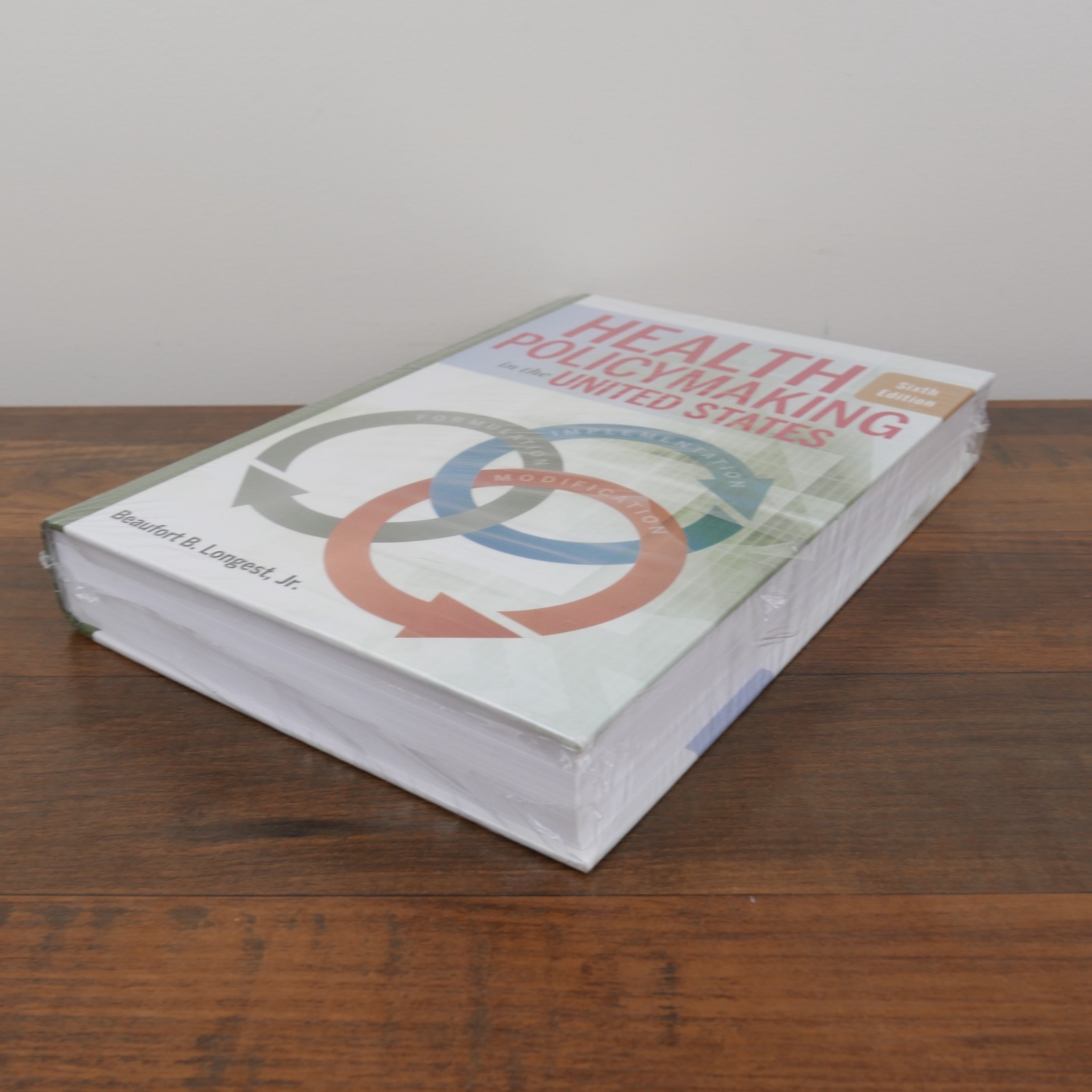 Health Policymaking in the United States, Sixth Edition by Longest, Beaufort