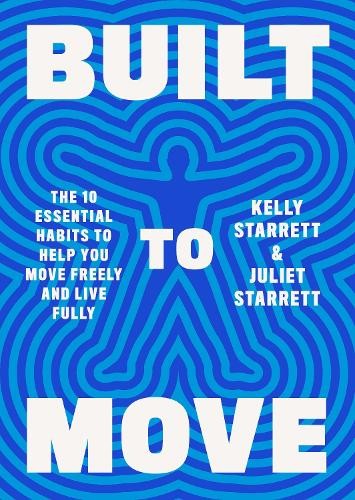 Kelly Starrett Juliet Starrett Built to Move (Hardback)