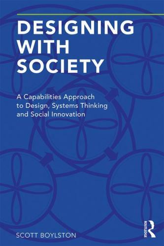 Designing with Society: A Capabilities Approach to Design, Systems Thinking …