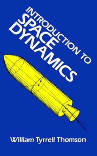 Introduction to Space Dynamics (Dover Books on Aeronautical Engineering) – GOOD